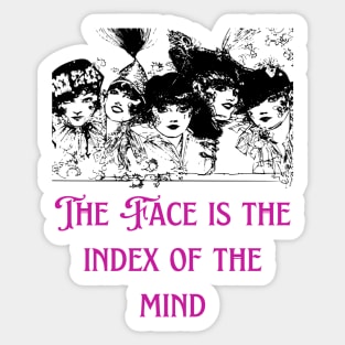 The Face is the Index of the Mind - Lifes Inspirational Quotes Sticker